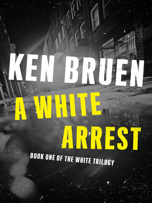 Title details for White Arrest by Ken Bruen - Available